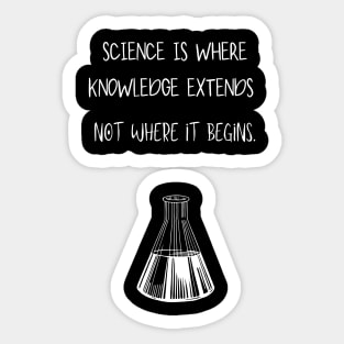 Science is where knowledge extends Sticker